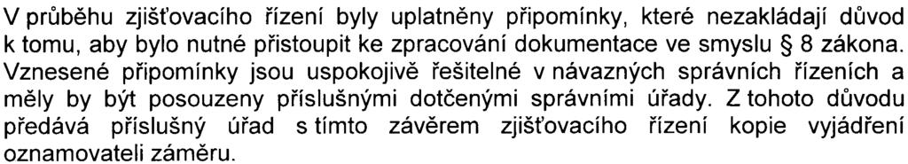 Vlivy na obvvatelstvo Za pøedpokladu dodržení opatøení pro prevencí, vylouèení, snížení a kompenzací nepøíznivých vlivù jsou vlivy na obyvatelstvo