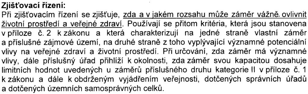 Používají se pøitom kritéria, která jsou stanovena v pøíloze È.