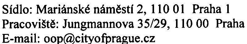 hlavní mìsto Praha (vyjádøení è. j. MHMP 382767/2008 ze dne 240 60 2008). mìstská èást Praha Zlièín (vyjádøení starosty è. j. 1 031/2008/Zlic/OPRI ze dne 5. 6. 2008). Hygienická stanice hlavního mìsta Prahy (vyjádøení zno Z.