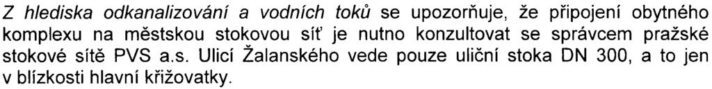 Z uvedeného dùvodu je tøeba k návrhu doložit situaci výhledového øešení, ze které bude zøejmá prostorová koordinace budoucího mimoúrovòového køížení a navazujících úsekù obchvatu Zlièína s