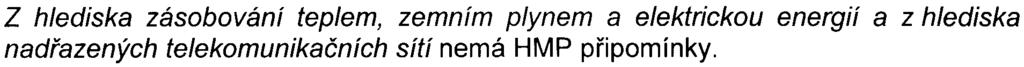 2 (Nároky na dopravní sítì) oznámení je tøeba doplnit o bilanèní výpoèet dopravy v klidu dle vyhlášky è. 26/1999 Sb. hl. m. Prahy, o obecných technických požadavcích na výstavbu v hl. m. Praze (OTPP).