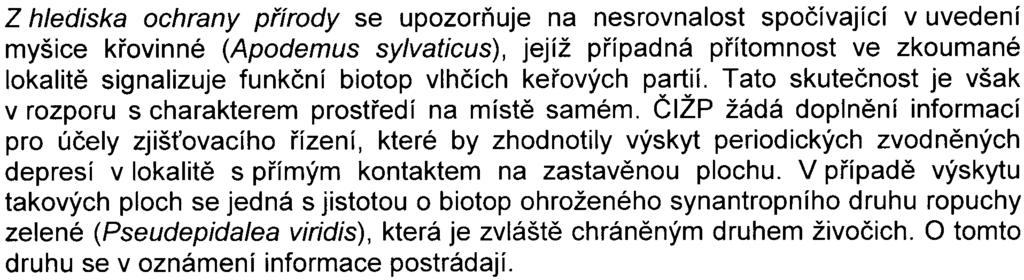 ÈIŽP požaduje v dokumentaci doplnit, na které èistírnì odpadních vod (ÈOV) budou èištìny odvádìné splaškové odpadní vody.