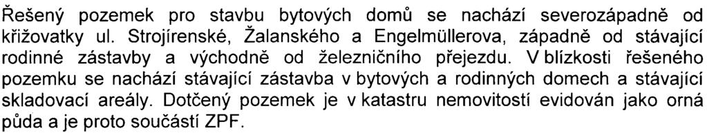 Zámìr a jeho umístìní Øešený pozemek pro stavbu bytových domù se nachází severozápadnì od køižovatky ul.