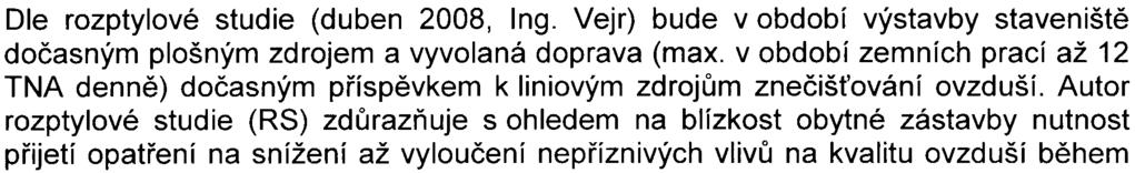 Adamec), který zhodnotil vliv tepelných èerpadel a vyhodnotil hluènost na východních a západních fasádách objektù.