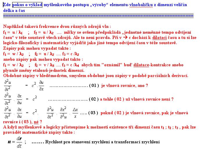 jsem si tu níže připrvil prciální derivce poprosil bch dobré lidi, dobré mtemtik k ověření o dopsání otníků podle prvidel mtemtik ( le i podle mého přání to do prosté smbolik se má k t >tk tk< )