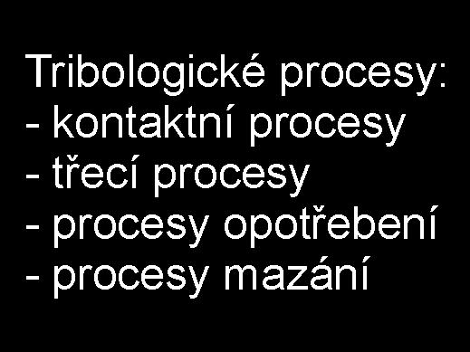 pohybu a s tím spojená praxe.