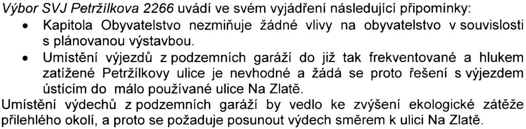 uvedení èi naznaèení jiných možností a opatøení - napø. umístìní S-MHMP-05220 1 /2007/00PNI/EIAl321-2/Be vjezdu do garáží z ul. Na Zlatì. Problematiku ovlivnìní ovzduší v pøilehlé èásti v ul.