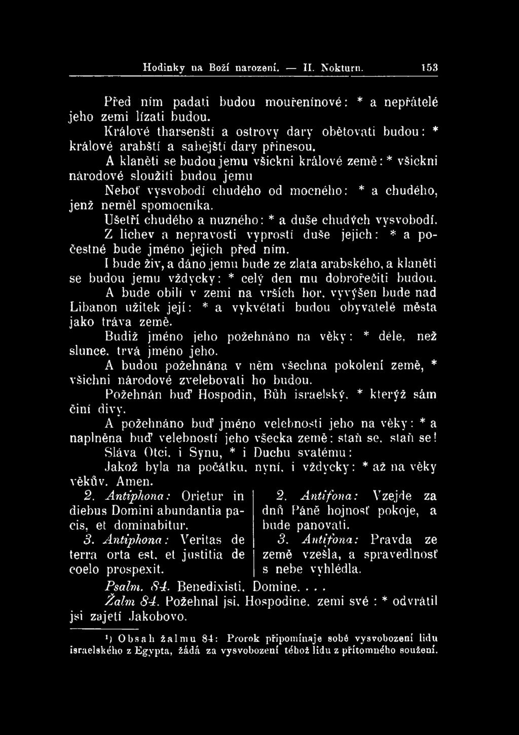 Hodinky ua Boží narození. II. Nokturn. 153 Před ním padali budou mouřenínové: * a nepřátelé jeho zemi lízali budou.