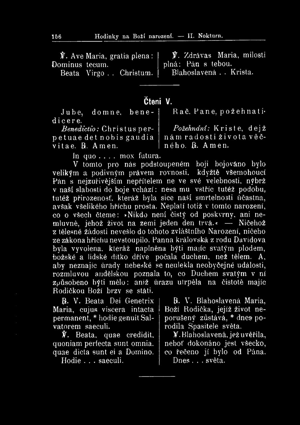 V tomto pro nás podstoupeném boji bojováno bylo velikým a podivným právem rovnosti, kdyžtě všemohoucí Pán s nejzuřivějším nepřítelem ne ve své velebnosti, nýbrž v naší slabosti do boje vchází: nesa