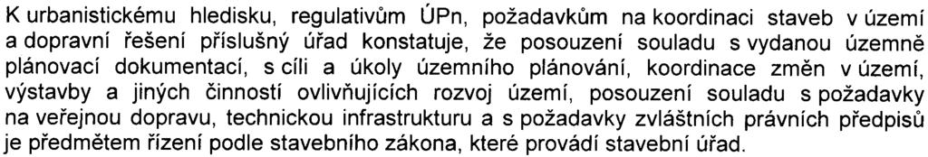 Pøíslušný úøad na podkladì oznámení, vyjádøení k nìmu obdržených, doplòujících informací od oznamovatele zámìru a podle hledisek a mìøítek uvedených v pøíloze è.