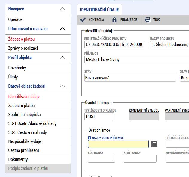 Identifikační údaje na ŽP Na zálžce Identifikační údaje zkntrlujte údaje a vyplňte výběrem z číselníku název účtu příjemce P vyplnění názvu účtu je autmaticky