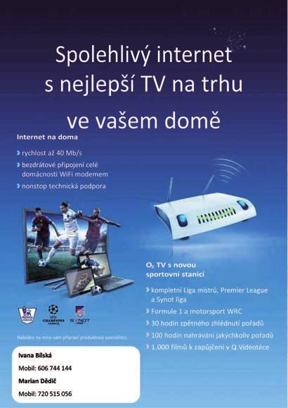 Do této chvíle nebylo moïné mít od této spoleãnosti v souãasné kvalitû sluïby ve vût inû domácnostech.