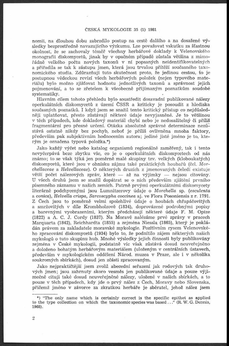 Č e s k á m y k o l o g i e 35 (i) 1981 nomii, na dlouhou dobu zabrzdilo postup na cestě dalšího a na dosažené v ý sledky bezprostředně navazujícího výzkumu.