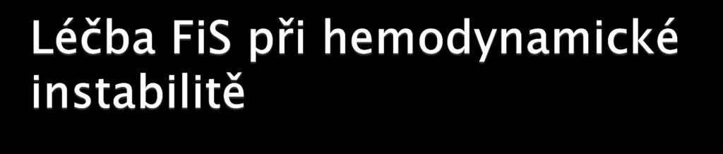 obnovení adekvátního perfuzního tlaku: tekutiny, vasopresory, inotropy sedace, analgezie adekvátní