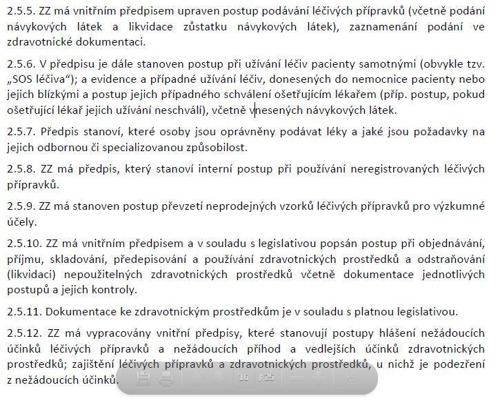 Legislativa k léčivům Akreditační standardy Zákon č. 378/2007 Sb., o léčivech ve znění pozdějších předpisů Zákon č. 167/1998 Sb.