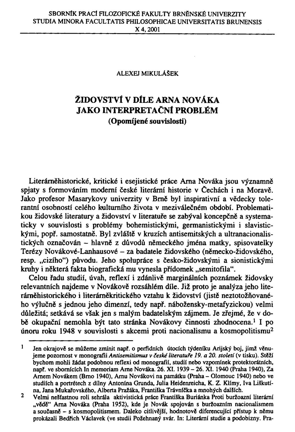 SBORNÍK PRACÍ FILOZOFICKÉ FAKULTY BRNĚNSKÉ UNIVERZITY STUDIA MINORA FACULTATIS PHILOSOPHICAE UNIVERSITATIS BRUNENSIS X 4,2001 ALEXEJ MIKULÁŠEK ŽIDOVSTVÍ V DÍLE ARNA NOVÁKA JAKO INTERPRETAČNÍ PROBLÉM