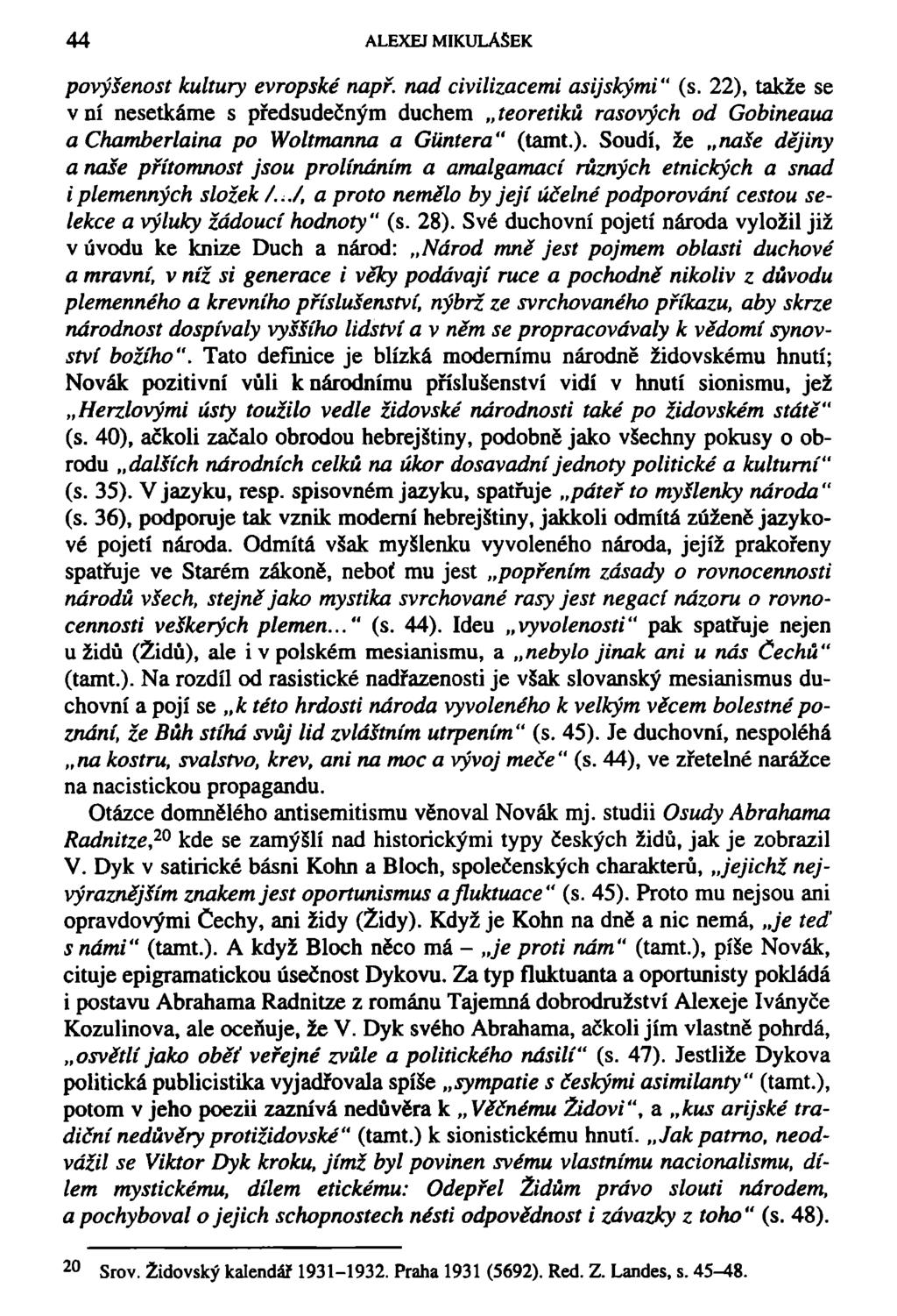 44 ALEXEJ MIKULÁŠEK povýšenost kultury evropské např. nad civilizacemi asijskými" (s.