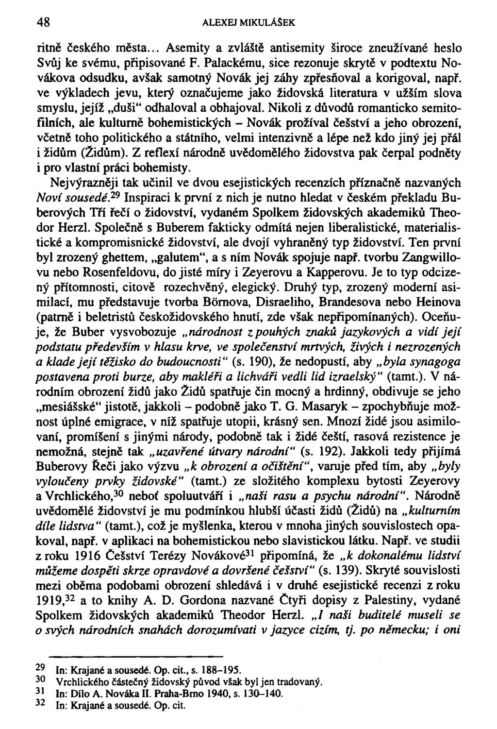 48 ALEXEJ MIKULÁŠEK řitně českého města... Asemity a zvláště antisemity široce zneužívané heslo Svůj ke svému, připisované F.