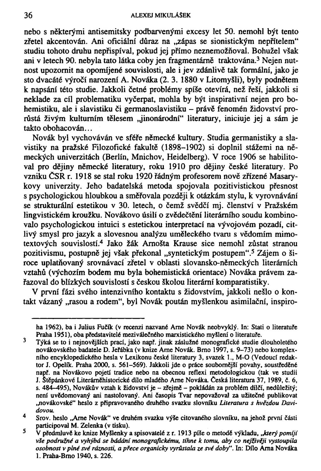 36 ALEXEJ MIKULÁŠEK nebo s některými antisemitsky podbarvenými excesy let 50. nemohl být tento zřetel akcentován.