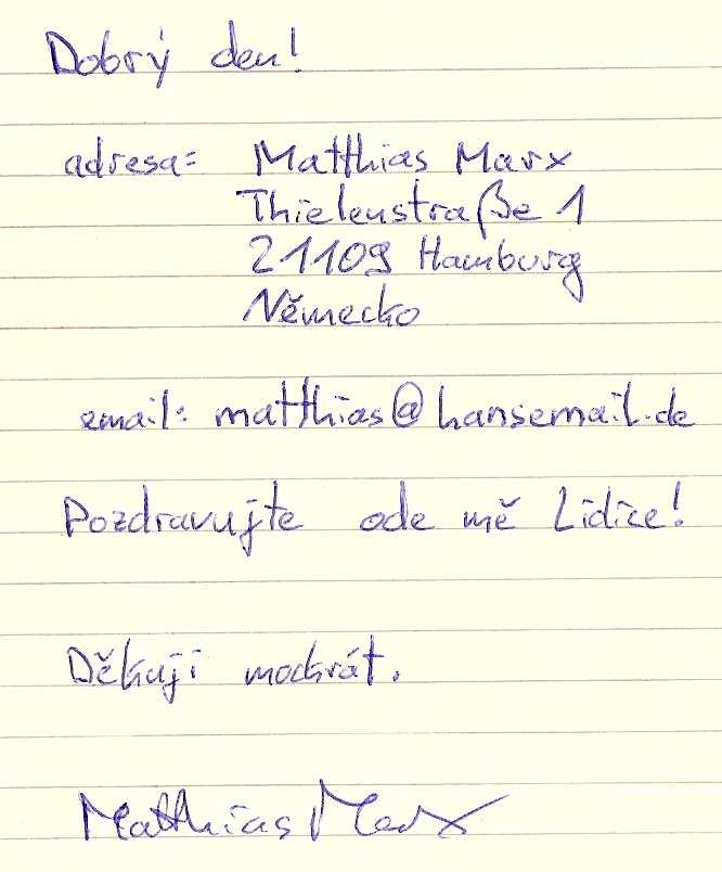 Vložil jsi do poštovní schránky lidické knihovny k lístku s Tvou adresou i minci 50 Kč. Vím, že jsi, jako slušný člověk, tuto částku přiložil na poštovné.