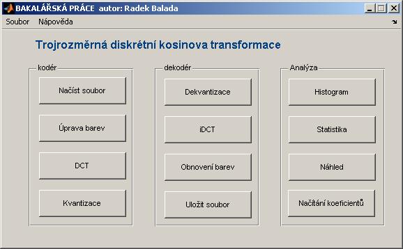 Obrázek 22 Úvodní menu programu Tlačítko DCT vyvolá dialogové okno s možností zvolit typ diskrétní kosinové transformace a to buď trojrozměrnou (3D DCT), nebo dvourozměrnou (2D DCT).