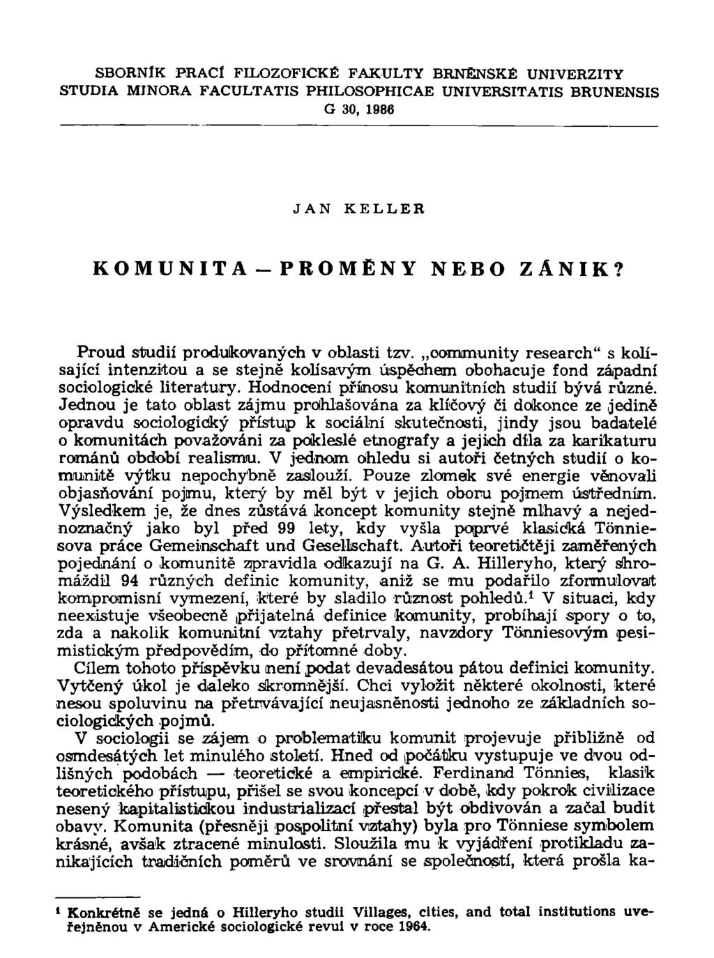 SBORNÍK PRACÍ FILOZOFICKÉ FAKULTY BRNĚNSKÉ UNIVERZITY STUDIA MINORA FACULTATIS PHILOSOPHICAE UNIVERSITATIS BRUNENSIS G 30, 1986 JAN KELLER KOMUNIT A - PROMĚNY NEBO ZÁNIK?