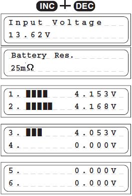 Na displeji můžete kdykoli zobrazit aktuální vstupní napětí a odpor akumulátoru, když stisknete současně tlačítka INC a DEC.