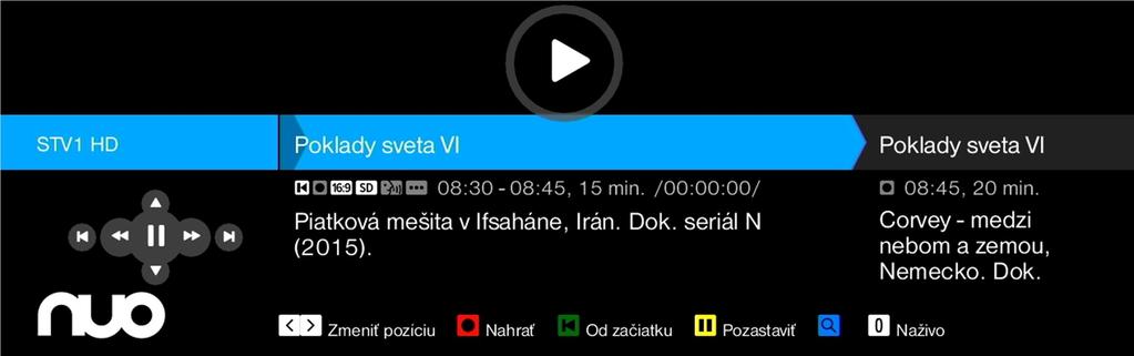 zastaviť stlačte tlačidlo OK alebo PAUZA. Pre ukončenie sledovania vybranej relácie z archívu stlačte na ovládači tlačidlo Späť.