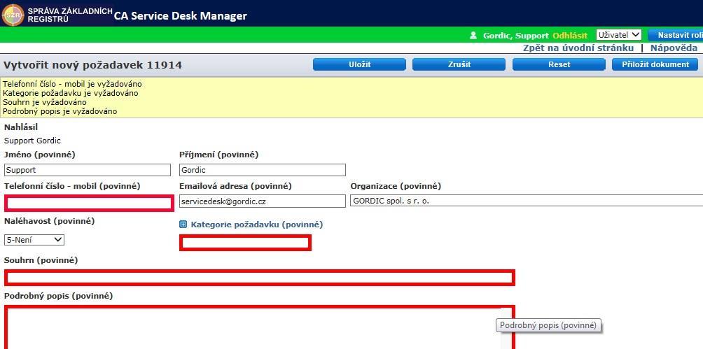 Jméno, Příjmení, Telefonní číslo mobil, Emailová adresa, Organizace Tato pole jsou předvyplněna podle evidovaných údajů přihlášeného uživatele. Pole je možno při zakládání požadavku upravit.