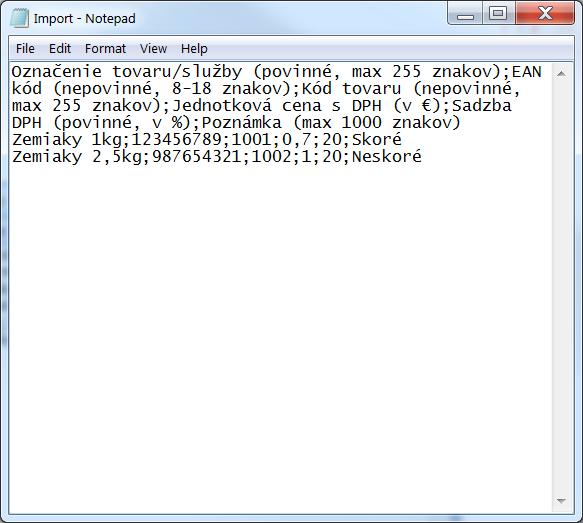 Strana 64 / 113 Tento prvý riadok slúži iba ako hlavička a bude pri importovaní ignorovaný a preto na formulácii textov nezáleží 2. Postupne vpíšte tovar a služby v štruktúre A;B;C;D;E;F (viď.
