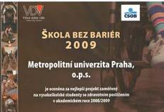 75 Od roku 2003 Metroolitní univerzita Praha úsěšně realizuje rogram Škola bez bariér.