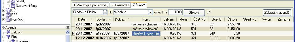 20 Ú È E T N I C T V Í Na chlopni Vazby pak vidíme celou "historii" práce s dokladem - zaúètování pøedpisu, hotovostní platbu a nakonec i provedené haléžové vyrovnání.