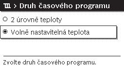 22 Obsluha hlavního menu Obsluha Nastavení druhu časového programu Stiskněte tlačítko menu pro otevření hlavního menu. Otáčejte knoflíkem pro výběr pro označení Vytápění.