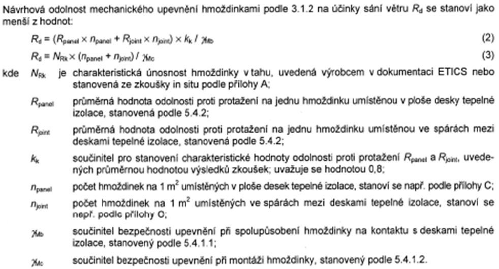 Posudek kotvení Maximální hodnota zatížení na celé budově - maximální sání Oblast A w k,a = -2,450 knm -2 Navrženo kotvení hmoždinkami EJOT - ejotherm STR U 195, 10ks/m 2 (6 v ploše, 4 ve spárách) R