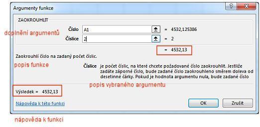 se, do které kategorie by mohla patřit. Tam ji poté vyberte (například funkci Zaokrouhlit) a klepněte na tlačítko OK. 3.