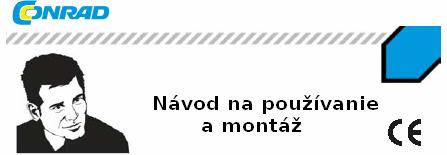 Obj. č 20 03 09 www.conrad.sk PIXO C2 Univerzálna nabíjačka Blahoželáme Vám k nákupu nášho výrobku PIXO C2.