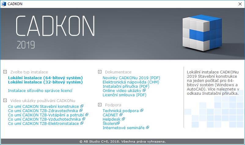 Novinky společné pro CADKON Stavební konstrukce a CADKON TZB Instalace Možnost instalace CADKONu na produkty Autodesku verze 2019.