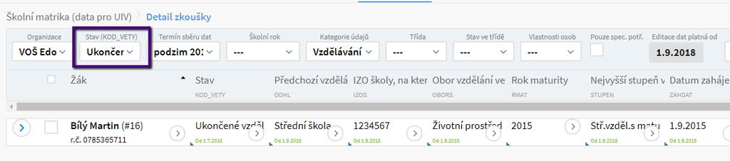 iii. KOD_UKON = Ukončené vzdělávání bez zkoušky (nebo s jiným kódem dle volby při ukončování studentů) s datem platnosti od následujícího dne (od 1.7.2017) iv.