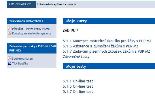 1. Kontrola splnění testů Zadavatelé žáků s přiznaným uzpůsobením podmínek pro konání MZ (ZAD PUP MZ) si mohou po splnění všech podmínek certifikace sami připravit (vygenerovat) a vytisknout doplněk