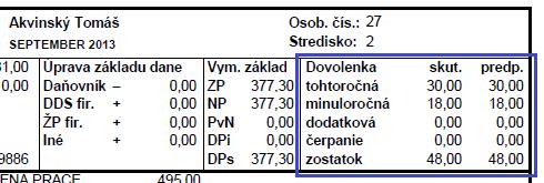 Evidencia Rola/Dovolenky Preplatená nevyčerpaná dovolenka do políčka sa zapisuje hodnota mzdovej položky SMD30140 Dovolenka - preplatená nevyčerpaná dni.