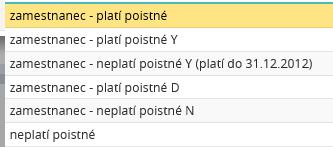 Evidencia Rola/Poistenia Zdravotné poistenie Na záložke Zdravotné poistenie je možné evidovať tieto typy poistenia: Na záložku sa automaticky pridajú len typy zamestnanec platí poistné a neplatí