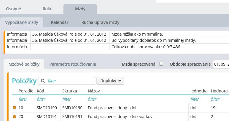 Evidencia Mzdy/Odporúčaná postupnosť krokov pri spracovaní miezd Report sa spracuje aj po ukončení individuálnej inicializácie a ukončení individuálneho prepočtu mzdy v roli.