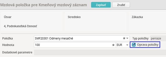 Evidencia Mzdy/Mzdy Doplnenie príznaku oprava položky do mzdových položiek Ak do mzdy pridávate opravu niektorej položky (korekciu), môžete jej pridať príznak Oprava položky.