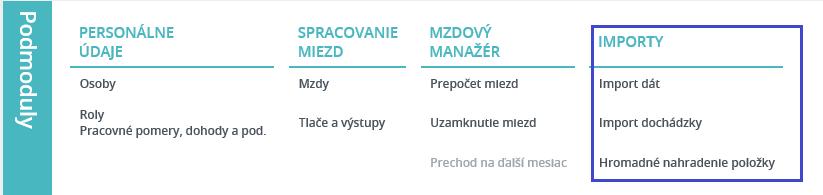 Funkcie pre efektívne spracovanie miezd/import mzdových položiek 15 Funkcie pre efektívne spracovanie miezd Pre hromadné zadávanie údajov do evidencie Osoby, Roly a Mzdy (na záložky Kalendár a Ručná
