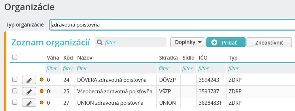 Základné nastavenia/organizácie Ak chcete v tabuľke Zoznam organizácií zobraziť všetky organizácie jedného typu, vyberte typ vo výberovom zozname Typ organizácie.