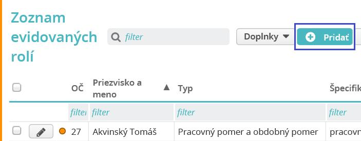 Druhá možnosť ako pridať novú rolu je kliknúť na tlačidlo Pridať v Zozname evidovaných rolí (voľby Personálne údaje/ Rola alebo Spracovanie miezd/ Role).
