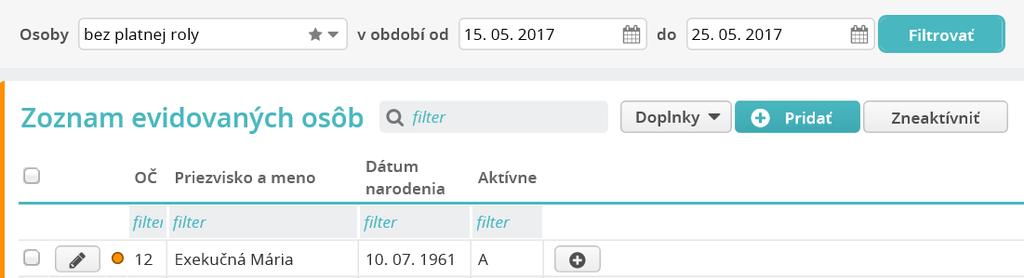 Filter na vyhľadávanie osôb s alebo bez platnej role v konkrétnom období Užívateľ má v zozname osôb pomôcku na zobrazenie zamestnancov, ktorí nemajú v aktuálnom období spracovania miezd, alebo v