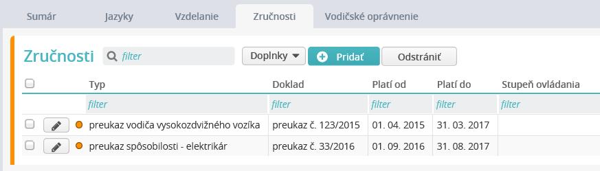 Evidencia Osobné/Poistenia Zručnosti Na záložke Zručnosti môžete evidovať, v akých oblastiach a na akej úrovni má zamestnanec zručnosti.