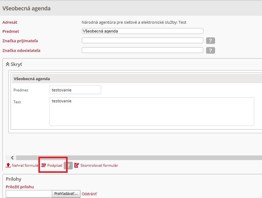 2.1 Vyplnenie a podpísanie formulára Po presmerovaní na formulár Všeobecnej agendy vyplňte polia formulára, ktorými sú Predmet, Text správy, prípadne Značka prijímateľa/odosielateľa a kliknite na