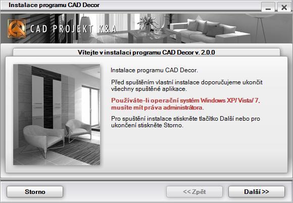 Další podmínky CAD Decor vyžaduje, aby na počítači byla instalována nejnovější verze databázového programu Firebird, který zajišťuje přístup programu do databází prvků.